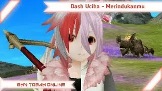 ▶ GMV Toram Online • Dash Uciha   Merindukanmu