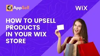 How To Add A Product Upsell To Your Wix Thank You Page | AppSell - Sell More on Wix eCommerce