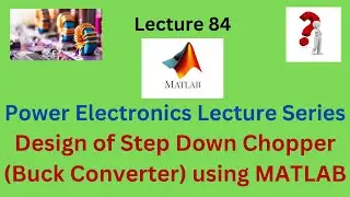 MATLAB program on design of buck converter  Design of step down chopper using MATLAB Simulink