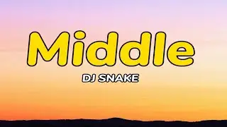 MIDDLE - DJ SNAKE (TRENDING TIKTOK SONG 2021) | LYRICS VIDEO