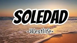 Soledad -Westlife ( Lyrics )