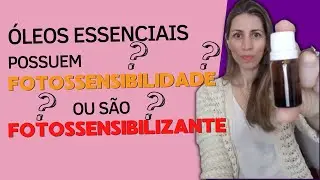 Fotossensibilidade x Fotossensibilizante como entender esses termos da aromaterapia