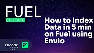Encode x Fuel Educate: How to Index Data on Fuel in Less Than 5 Mins Using Envio