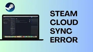 How To Fix Steam Cloud Sync Error