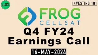 Frog Cellsat Limited Q4 FY24 Earnings Call | Frog Cellsat Limited FY24 Q4 Concall