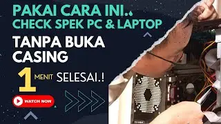 Cara cek spesifikasi komputer dan laptop secara detail dan terlengkap || TANPA BUKA CASING LAPTOP..!