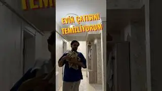 evin çatısını temizliyorum