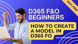 How to Create a Model in D365 F&O | Model Management in D365 F&O