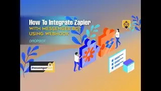 How To Integrate Zapier With Messenger Bot Using Webhook - Dropbox