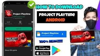 Project Playtime Mobile Download | Project Playtime Android Download Playstore 2022