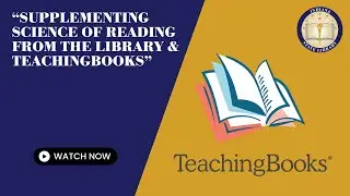 Supplementing Science of Reading from the Library & TeachingBooks 8-21-24