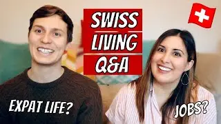 SWISS LIVING Q&A: Answering questions about life in Switzerland | Finding a Job? Moving? Expat life?