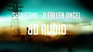shinigami - a fallen angel 「 8D Audio」✔