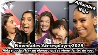 Atresplayer | Aida Redru y Lucía de la Puerta : "Hay un planazo que se viene dentro de poco"