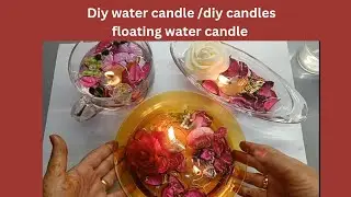 diy water candle/ diy floating candle / diy candles floating candle