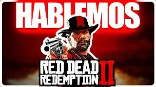 HABLEMOS de RED DEAD REDEMPTION 2...