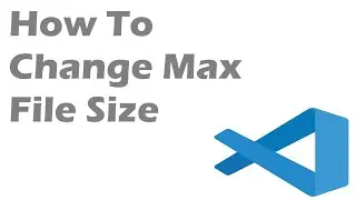 How To Change Max File Size In Visual Studio Code