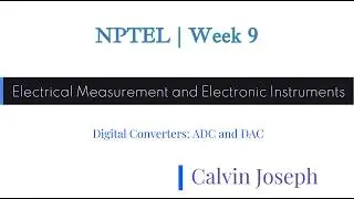 Electrical Measurement and Electronic Instruments | NPTEL | Week 9