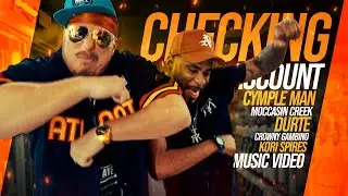 Cymple Man - Checking Account Ft. Moccasin Creek, DurtE, Crowny & Kori Spires (Official Music Video)
