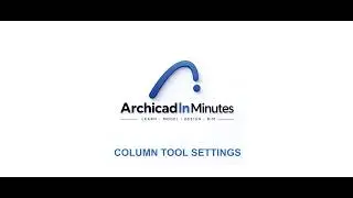 LEARN ARCHICAD: COLUMN TOOL SETTINGS