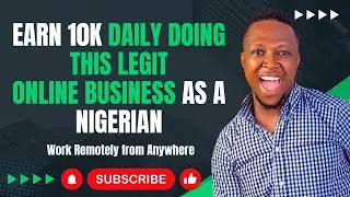 Earn 10k Daily Doing this Legit Online Business As A Nigerian
