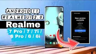 Realme 7 Pro/7/7i/6 Pro/6/6i Android 11 and Realme Ui 2.0 Update