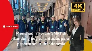 Menghadiri Forum SMRT di Bandung begitu  antusias para peserta seluruh Indonesia
