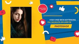 High-End Skin Softening in 2 Minute or Less in Photoshop