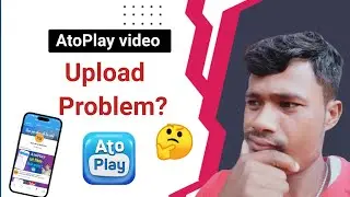 AtoPlay video upload problem 🤔 | how to upload videos on autoplay | autoplay app upload problem