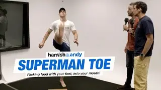 Superman Toe | Hamish & Andy