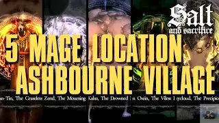 5 NAMED MAGE LOCATION - ASHBOURNE VILLAGE - SALT AND SACRIFICE - FULL GUIDE