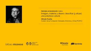 Imagen, materia y deseo: descifrar (y situar) una práctica cultural. Alfredo Puente