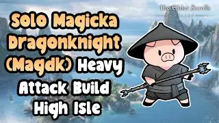 ESO Solo build Magicka Dragonknight (Magdk) Heavy Attack PVE Build High Isle!