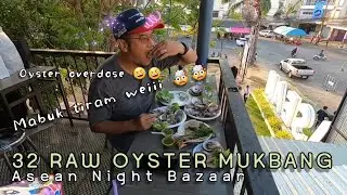 32 RAW OYSTER MUKBANG | MABUK TIRAM MENTAH | Part II