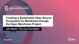 Creating a Sustainable Open Source Ecosystem for Mainframe through the Open Mainframe Project
