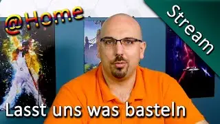 Livestream - Basteln @Home mit unwilligem ESP32
