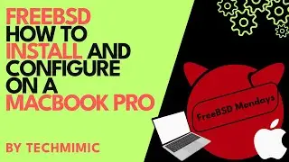 How to INSTALL and CONFIGURE FREEBSD on a MACBOOK PRO