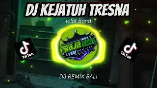DJ KEJATUH TRESNA - LOLOT x koplo dj kane cupcut TikTok
