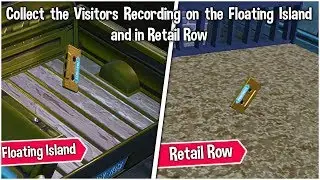 Collect the Visitors recording on the Floating Island and in Retail Row|Overtime Challenge|Fortnite