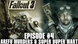 AREFU MURDERS + SUPER DUPER MART | FALLOUT 3 PLAYTHROUGH | EPISODE 4 | #FALLOUT3 #FALLOUT