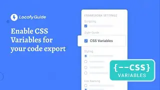Locofy.ai | Enabling CSS Variables for your code export [Guide]