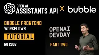 Open AI Assistants API tutorial part two (Bubble) I Front end workflows