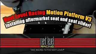 Next Level Racing Motion Platform V3 [Installing aftermarket seat and seat slider!]