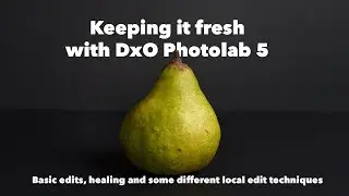 Working on a still life in DxO Photolab 5