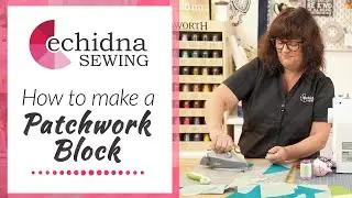 How to make a Patchwork Block | Echidna Sewing