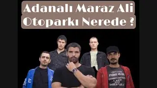 Adanalı - Maraz Ali Otoparkı Nerede ?