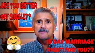 "Is Gay Marriage For You?"