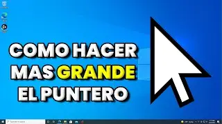 Como agrandar el puntero del mouse en Windows 10