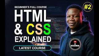 #2  HTML and CSS  Detailed Explanation | Beginner's Course 