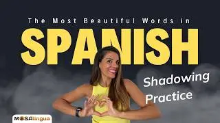 The Most Beautiful Words in Spanish | Shadowing Practice